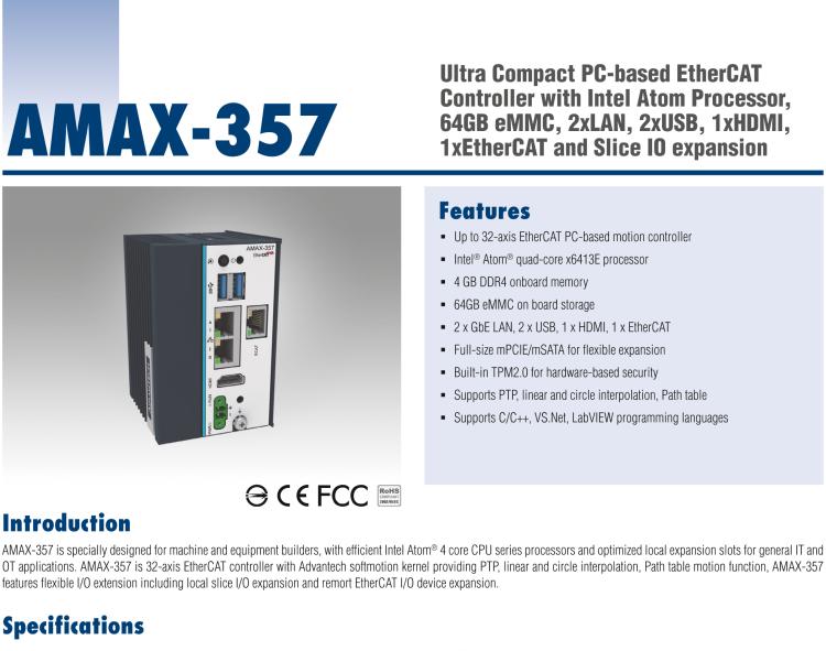 研華AMAX-357 超微型EtherCAT運(yùn)動(dòng)控制器，基于PC架構(gòu)開發(fā)，配置了Intel Atom處理器，具有64GB eMMC、2 x LAN、2 x USB和Slice IO擴(kuò)展
